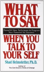 Shad Helmstetter - What To Say When You Talk To Yourself